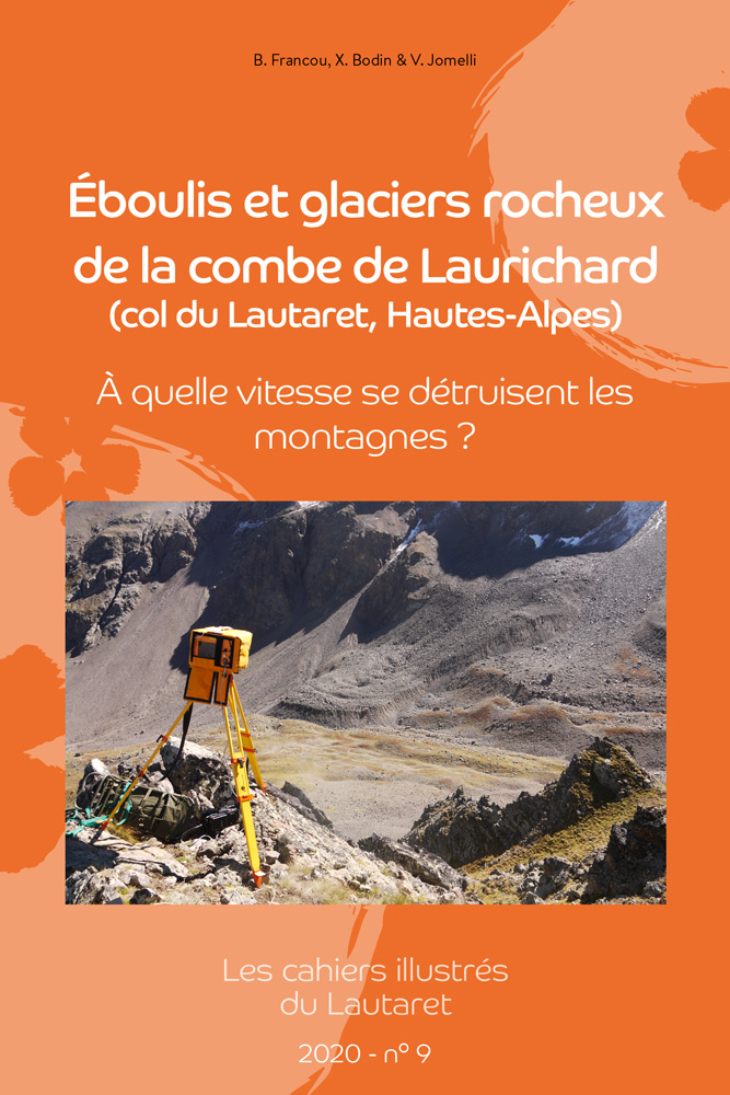 Éboulis et glaciers rocheux de la combe du Laurichard. À quelle vitesse se détruisent les montagnes ?